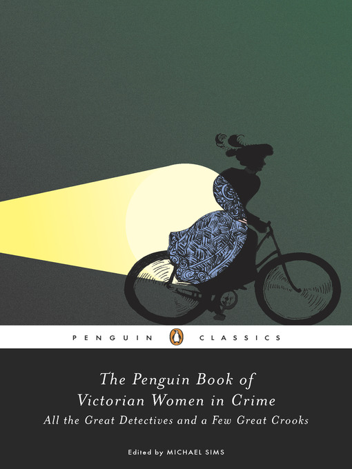 Title details for The Penguin Book of Victorian Women in Crime by Michael Sims - Available